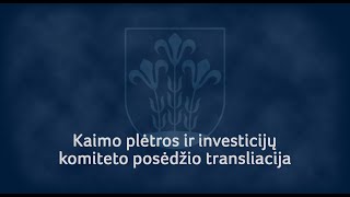 Kaimo plėtros ir investicijų komiteto posėdžio tiesioginė transliacija 2026-03-24