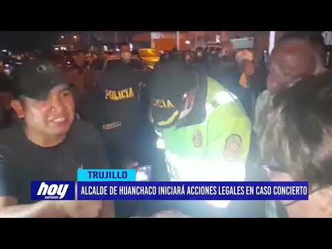 Alcalde de huanchaco iniciará acciones legales en caso concierto