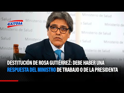 Destitución de Rosa Gutiérrez: Debe haber una respuesta del ministro de Trabajo o de la presidenta