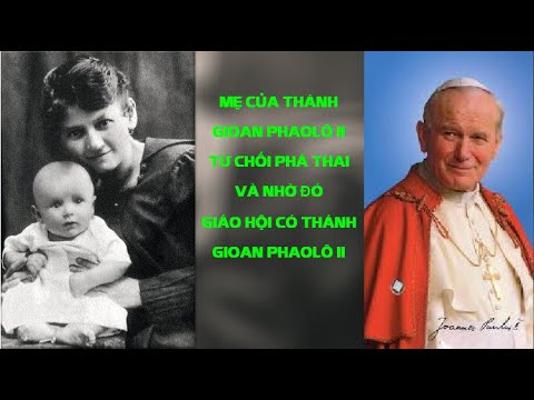 Mẹ Của Thánh Gioan Phaolô II Từ Chối Phá Thai Và Nhờ Đó Giáo Hội Có Thánh Gioan Phaolô II