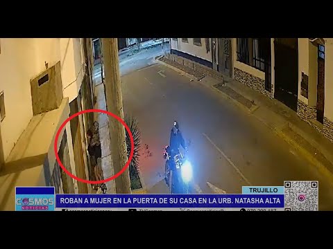Trujillo: roban a mujer en la puerta de su casa en la Urb. Natasha Alta
