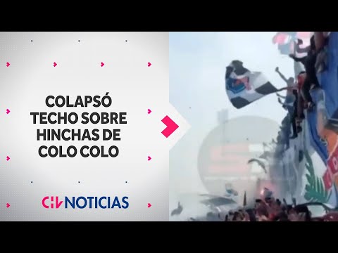 REVELAN MOMENTO en que techo del Monumental colapsó sobre hinchas de Colo Colo - CHV Noticias