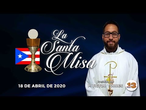 Santa Misa de Hoy, Sábado, 18 de Abril de 2020
