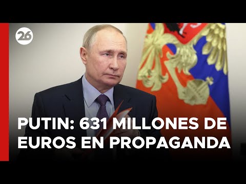 Revelan que Putin gastó 631 millones de euros en propaganda política