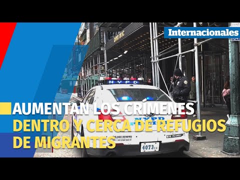 Aumentan los crímenes dentro y cerca de los refugios de migrantes en Nueva York