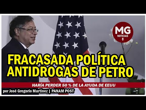 FRACASADA POLÍTICA ANTIDROGAS DE PETRO HARÍA PERDER 50 % DE LA AYUDA DE EEUU