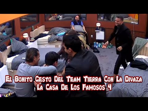 El Bonito Gesto Del Team Tierra Con La Divaza | La Casa De Los Famosos 4