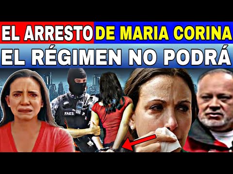 ALERTA EL ARRESTO DE MARIA CORINA EL REGIMEN NO PODRA JUSTICIA INTERNACIONAL LA PROTEGE-NOTICIAS HOY