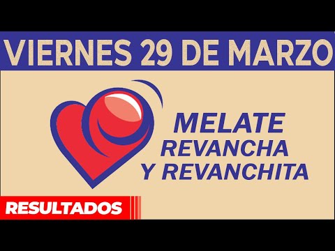 Resultado del sorteo de Melate, Revancha y Revanchita del Viernes 29 de Marzo de del 2024.