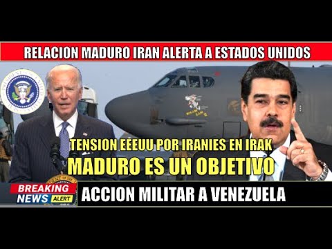MADURO es un OBJETIVO Estados Unidos sobre VINCULO con Iran HOY 8 de Marzo 2021