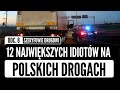 12 najwikszych IDIOTW na polskich drogach cz. 8 - szeryfowie drogowi