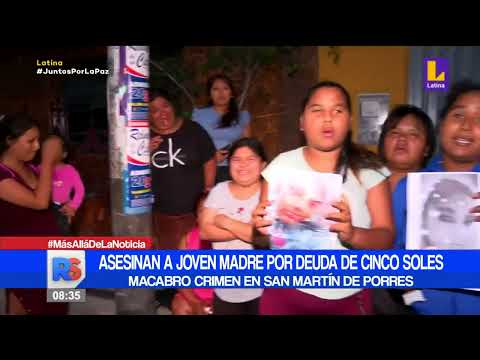 Asesinan a joven madre por deuda de 5 soles en San Martín de Porres