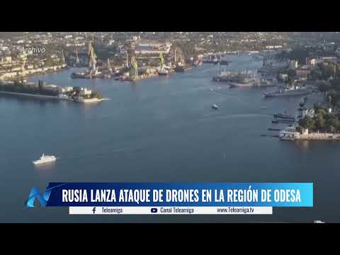 RUSIA lanza ATAQUE DE DRONES en la región UCRANIANA DE ODESA - Noticias Teleamiga