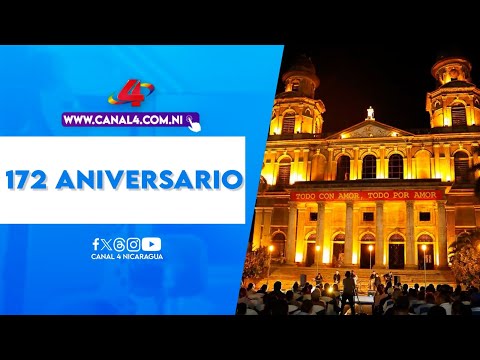 Managua celebra a lo grande el 172 aniversario de ser elevada a ciudad