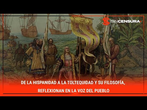 De la #HISPANIDAD a la toltequidad y su filosofía, reflexionan en #LaVozDelPueblo