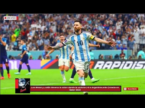 Con golazos de Messi y Julián Álvarez Argentina aplasta 2-0 a Croacia en el 1er tiempo de Qatar 2022