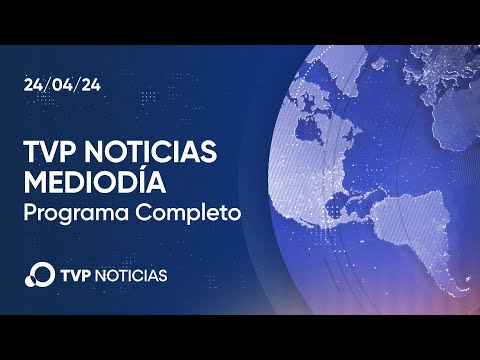 TVP Noticias Mediodía - Noticiero 24/04/2024