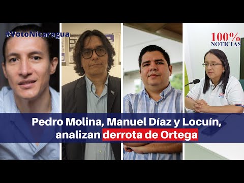 #VotoNicaragua Pedro Molina, Manuel Díaz y Locuín, analizan derrota de Daniel Ortega