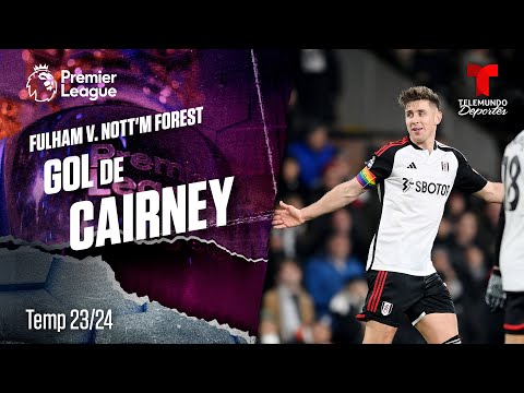 Goal Cairney - Fulham v. Nottingham Forest 23-24 | Premier League | Telemundo Deportes