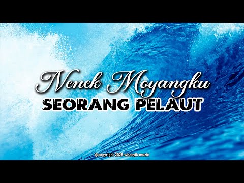NENEK MOYANGKU SEORANG PELAUT by whasyik muzic [Original Song] - Lagu Dengan Semangat Bahari