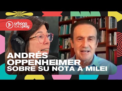 Milei dijo que hay quienes están tratando de destituirlo: Andrés Oppenheimer #DeAcáEnMás