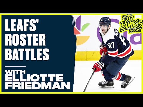 Leafs Roster Battles with Elliotte Friedman | JD Bunkis Podcast