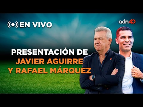 En Vivo | La FMF presenta a Javier Aguirre y Rafael Márquez como parte de la Selección Azteca