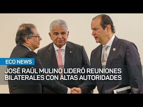 Pdte. de Dominicana, Colombia y el Rey de España sostuvieron reuniones con Mulino | #EcoNews