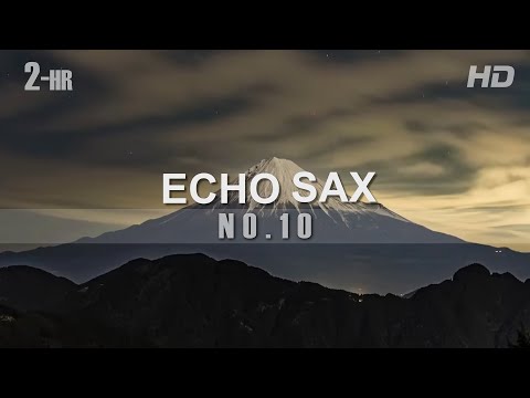 "Echo Sax No.10 (2-Hour Loop)" - by Caleb Arredondo