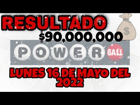 RESULTADOS POWERBALL DEL LUNES 16 DE MAYO DEL 2022 $90,000,000/LOTERÍA DE ESTADOS UNIDOS