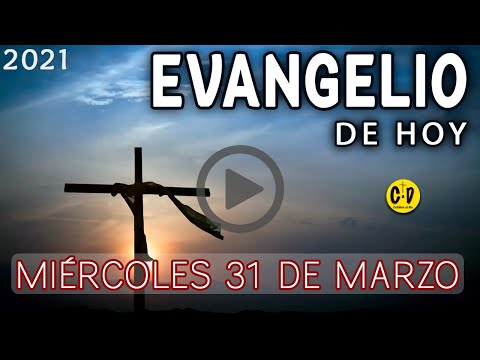 EVANGELIO de HOY DÍA Mieroles 31 de MARZO de 2021 | REFLEXION DEL EVANGELIO | Catolico al Dia