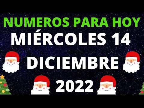 NUMEROS DE LA SUERTE PARA HOY 14 DE DICIEMBRE  2022  LOS NUMEROS DE HOY MIÉRCOLES 14 DE DICIEMBRE