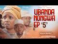 UBANDA NONGWA  EP 5 Full HD@posatz
