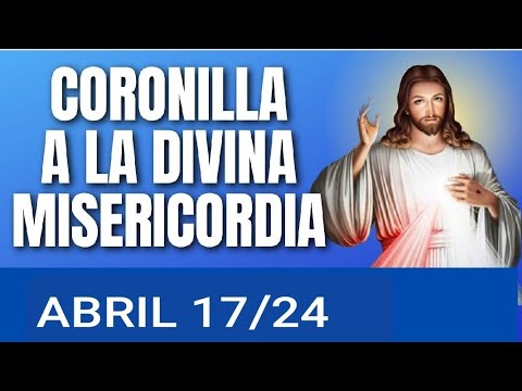 ? CORONILLA DE LA DIVINA MISERICORDIA HOY MIÉRCOLES 17 DE ABRIL DE 2024 ?
