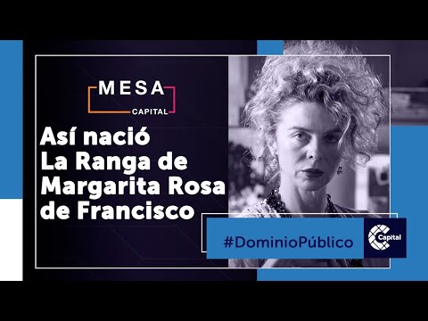 Así nació La Ranga de Margarita Rosa de Francisco | Dominio Público - Mesa Capital