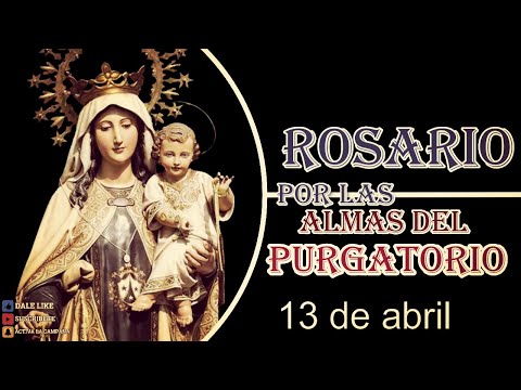 Rosario por las almas del Purgatorio 13 de abril