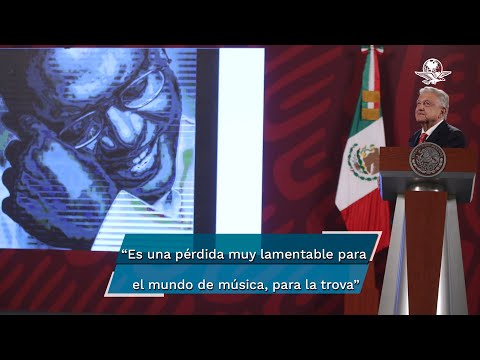 Expresa AMLO  condolencias por muerte del cantautor cubano Pablo Milanés