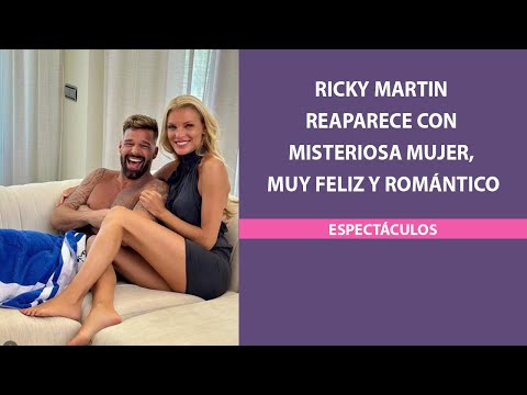 Ricky Martin reaparece con misteriosa mujer, muy feliz y romántico