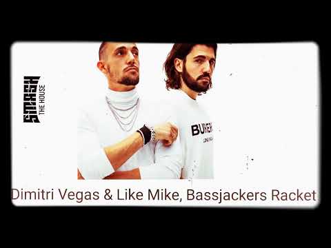 Dimitri Vegas & Like Mike, Bassjackers Racket