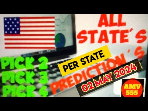 Pick 2, 3 & 4 ALL STATES PER STATE PREDICTION for 02 May 2024 | AMV 555