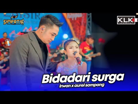 BIDADARI CINTA - IRWAN X AUREL X ALL ARTIS SIMPATIK MUSIC KLK AUDIO - SAMPANG MADURA