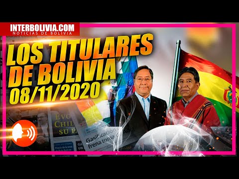 ? LOS TITULARES DE BOLIVIA ?? 8 DE NOVIEMBRE 2020 [NOTICIAS DE BOLIVIA] Edición narrada VIVA BOLIVIA