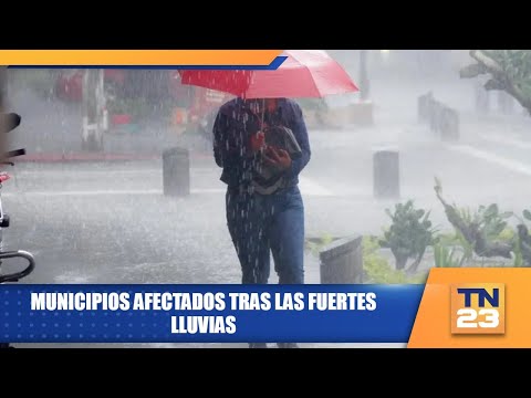 Municipios afectados tras las fuertes lluvias