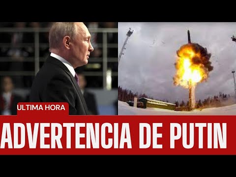 PUTIN ADVIERTE CON GUERRA NUCLEAR Y CONSECUENCIAS PARA LA CIVILIZACIÒN