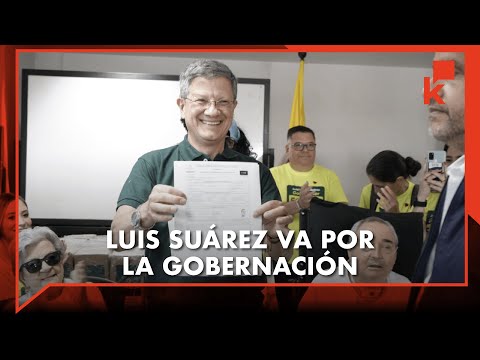 Luis Fernando Suárez inscribió candidatura a la Gobernación de Antioquia