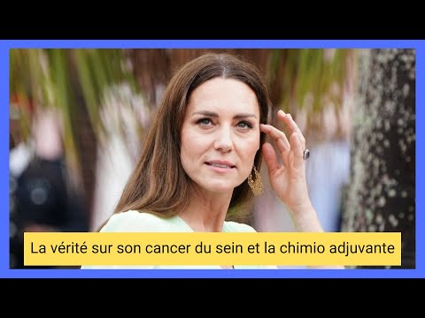 Kate Middleton et la chimiothe?rapie adjuvante : Souffre-t-elle vraiment d’un cancer du sein ?