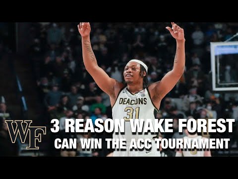 Acc Football Basketball 🏀 Three Reasons Wake Forest Can Win The ACC Tournament