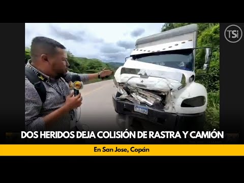 Dos heridos deja colisión de rastra y camión en San Jose, Copán