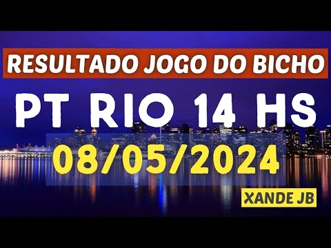 Resultado do jogo do bicho ao vivo PT RIO 14HS dia 08/05/2024 - Quarta - Feira