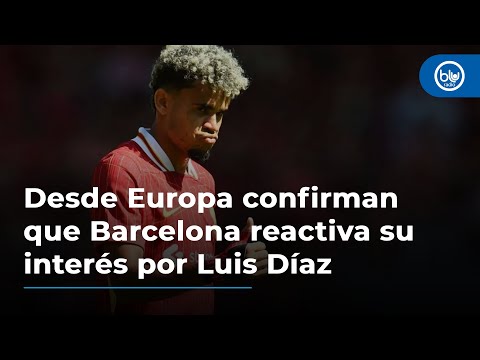 Desde Europa confirman que Barcelona reactiva su interés por Luis Díaz